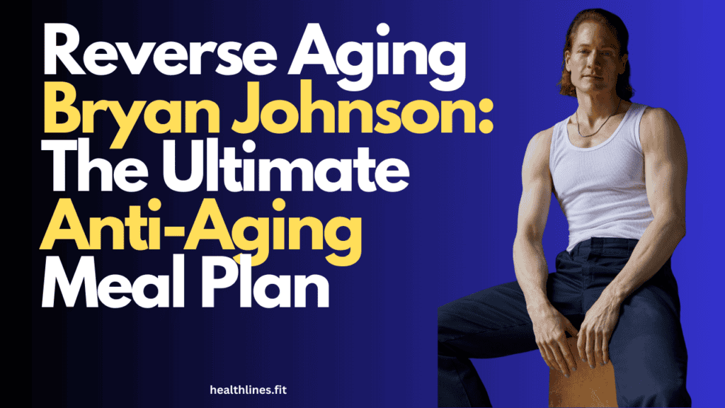 Reverse Aging with Bryan Johnson: The Ultimate Anti-Aging Meal Plan