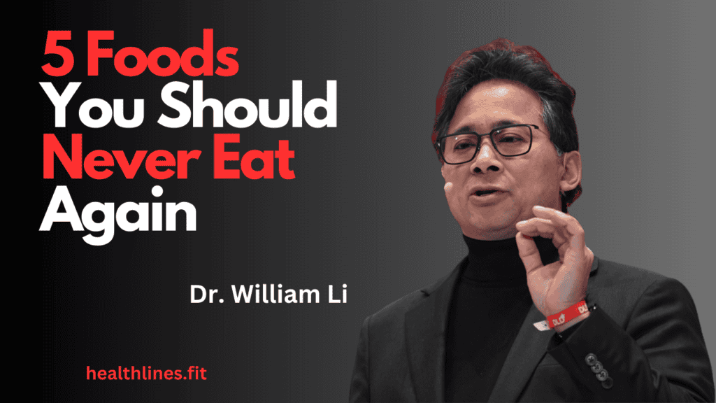 5 Foods You Should Never Eat Again According to Dr. William Li