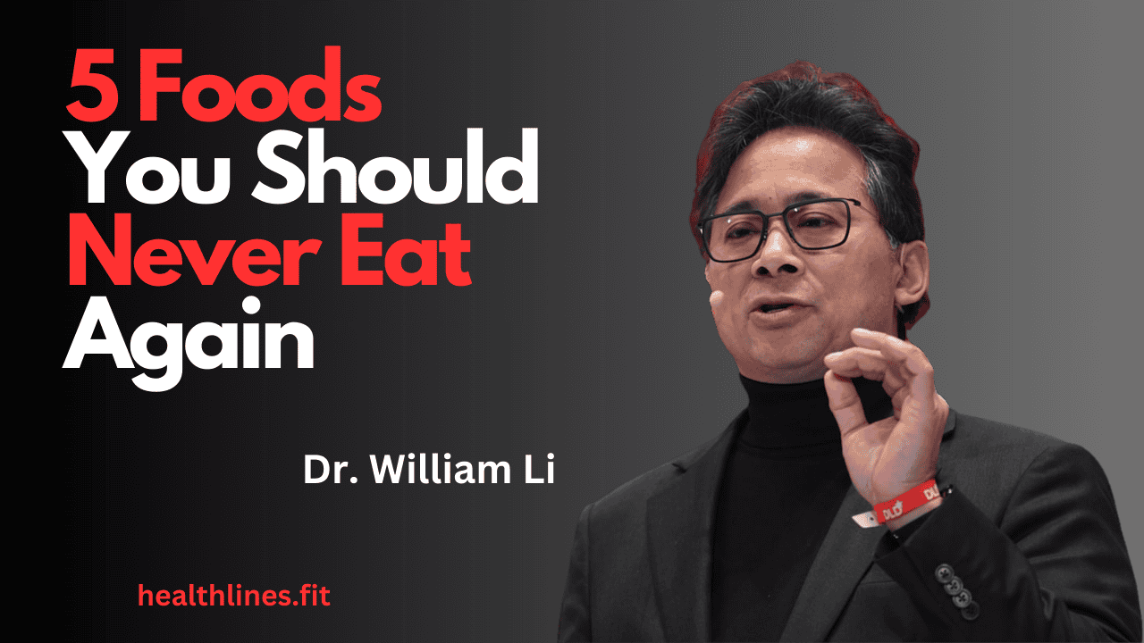 5 Foods You Should Never Eat Again According to Dr. William Li